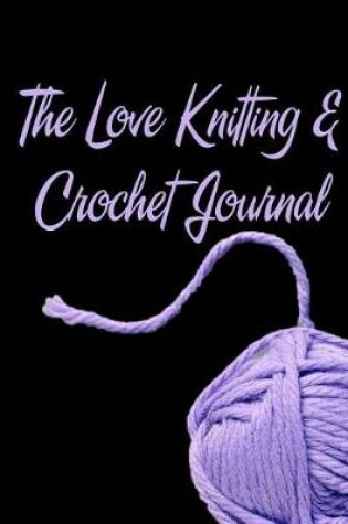 Cover of The Love Knitting & Crochet Journal 7