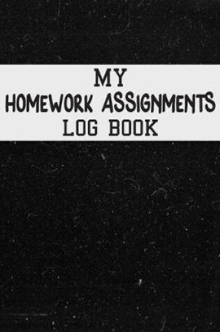 Cover of My Homework Assignments Log Book