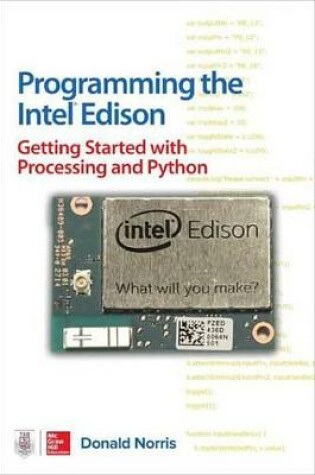 Cover of Programming the Intel Edison: Getting Started with Processing and Python