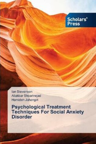 Cover of Psychological Treatment Techniques For Social Anxiety Disorder