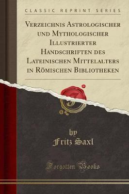 Book cover for Verzeichnis Astrologischer Und Mythologischer Illustrierter Handschriften Des Lateinischen Mittelalters in Roemischen Bibliotheken (Classic Reprint)