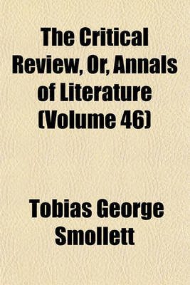 Book cover for The Critical Review, Or, Annals of Literature (Volume 46)