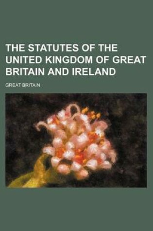 Cover of The Statutes of the United Kingdom of Great Britain and Ireland