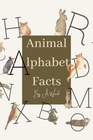 Cover of Animal Alphabet Facts- Children's book