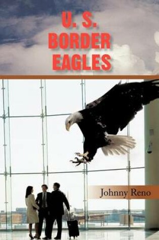 Cover of U. S. Border Eagles