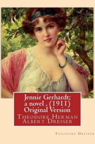 Cover of Jennie Gerhardt; a novel, By Theodore Dreiser (1911) Original Version