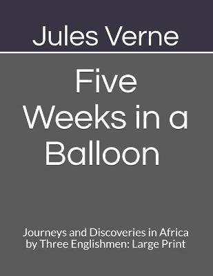 Book cover for Five Weeks in a Balloon Journeys and Discoveries in Africa by Three Englishmen