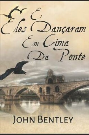 Cover of E Eles Dancaram Em Cima Da Ponte