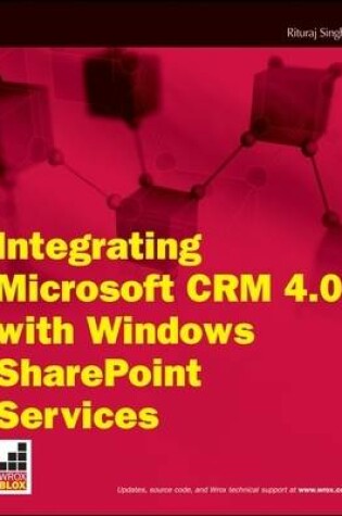 Cover of Integrating Microsoft Crm 4.0 with Windows Sharepoint Services