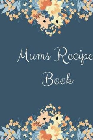 Cover of Mums Recipe Book