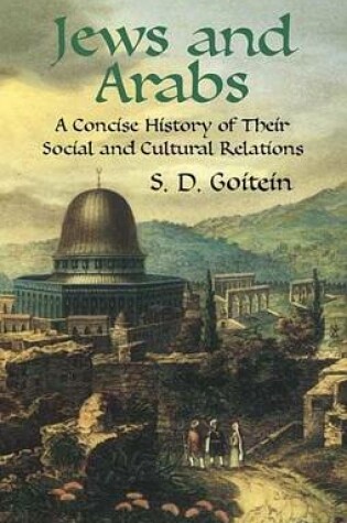 Cover of Jews and Arabs: A Concise History of Their Social and Cultural Relations