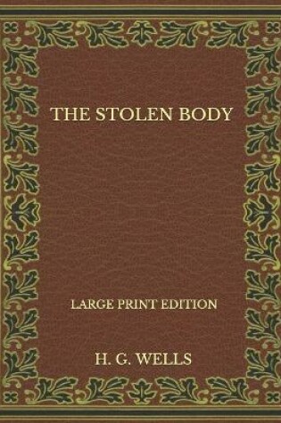 Cover of The Stolen Body - Large Print Edition