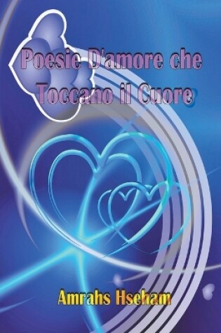Cover of Poesie D'amore che Toccano il Cuore