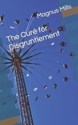 Book cover for The Cure for Disgruntlement