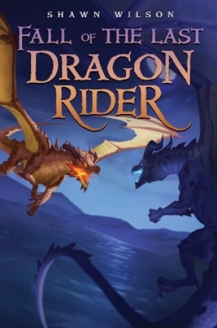 Cover of Fall of the Last Dragon Rider