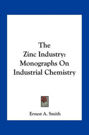 Cover of The Zinc Industry