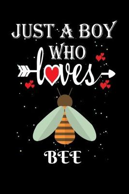 Book cover for Just a Boy Who Loves Bee