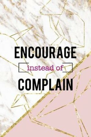 Cover of Encourage Instead Of Complain