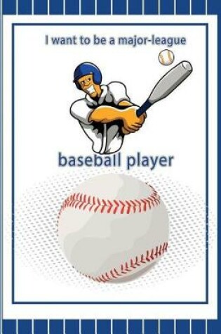 Cover of I want to be a major-league baseball player