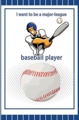 Book cover for I want to be a major-league baseball player