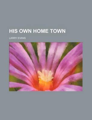 Book cover for His Own Home Town