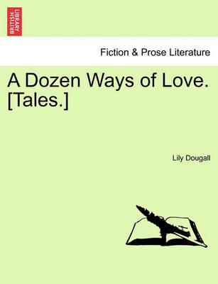 Book cover for A Dozen Ways of Love. [Tales.]