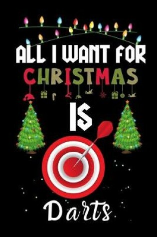 Cover of All I Want For Christmas Is Darts