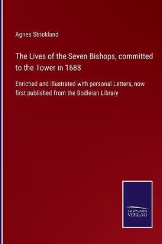 Cover of The Lives of the Seven Bishops, committed to the Tower in 1688