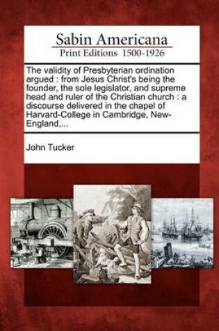 Cover of The Validity of Presbyterian Ordination Argued