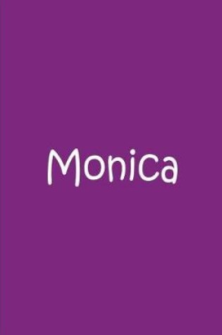 Cover of Monica - Purple Notebook / Journal / Blank Lined Pages Quality Soft Matte Cover