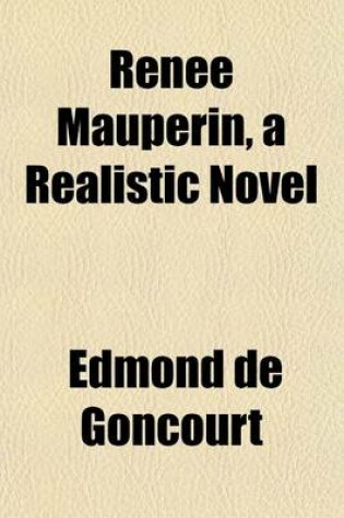 Cover of Rene Mauperin, a Realistic Novel