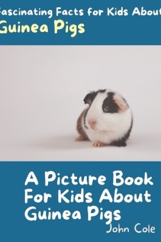 Cover of A Picture Book for Kids About Guinea Pigs