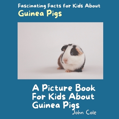 Book cover for A Picture Book for Kids About Guinea Pigs
