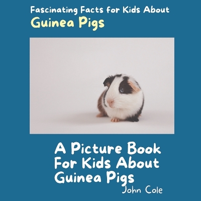 Cover of A Picture Book for Kids About Guinea Pigs