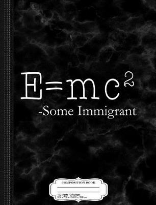 Book cover for E=mc2 Some Immigrant Composition Notebook