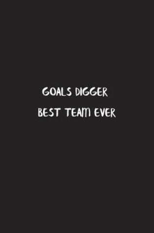 Cover of Goals Digger Best Team Ever