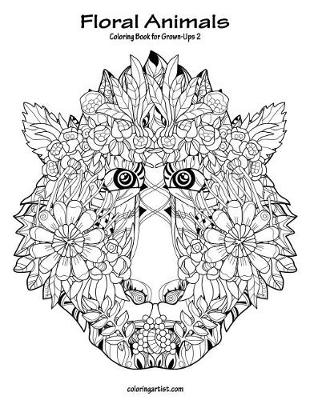 Cover of Floral Animals Coloring Book for Grown-Ups 2