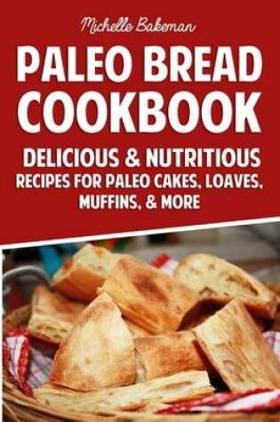 Cover of Paleo Bread Cookbook