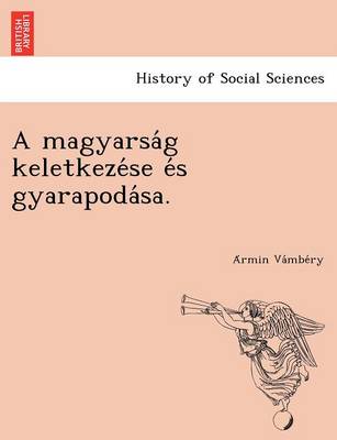 Book cover for A Magyarsa G Keletkeze Se E S Gyarapoda Sa.