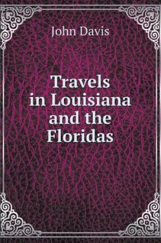 Cover of Travels in Louisiana and the Floridas