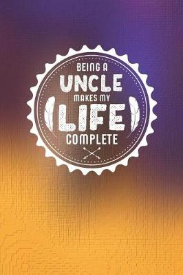 Book cover for Being A Uncle Makes My Life Complete