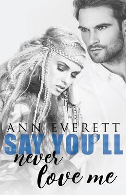 Book cover for Say You'll Never Love Me