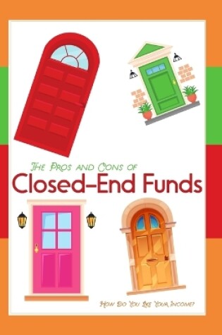 Cover of The Pros and Cons of Closed-End Funds