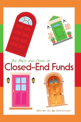 Book cover for The Pros and Cons of Closed-End Funds