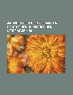 Book cover for Jahrbucher Der Gesamten Deutschen Juristischen Literatur (20)