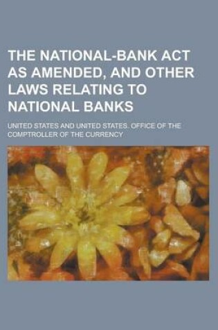 Cover of The National-Bank ACT as Amended, and Other Laws Relating to National Banks