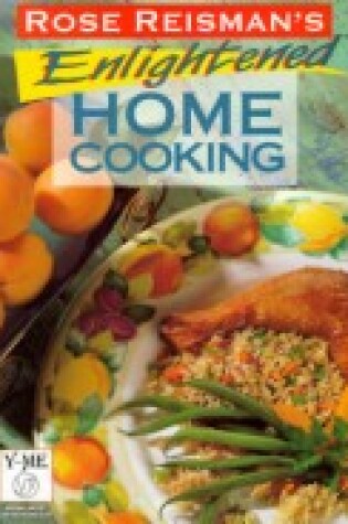 Cover of Rose Reisman's Enlightened Home Cooking