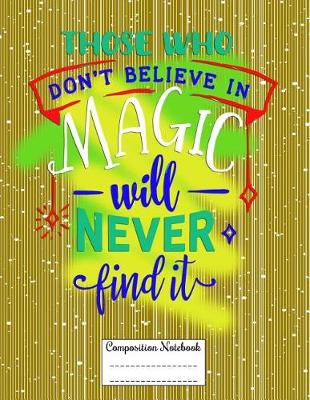 Book cover for Those Who Don't Believe in Magic Will Never Find It