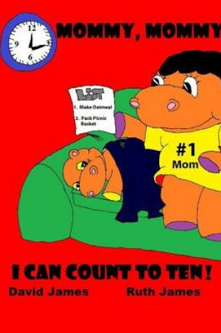 Cover of Mommy, Mommy, I Can Count to Ten!