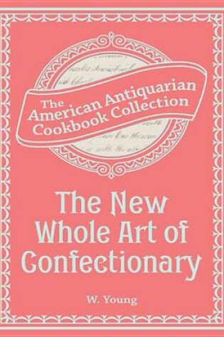 Cover of The New Whole Art of Confectionary